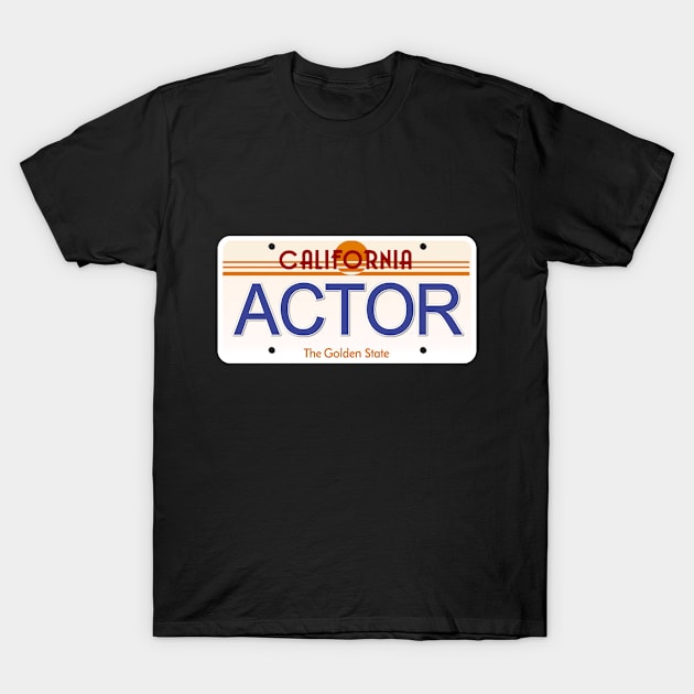 Actor California State License Plate T-Shirt by Mel's Designs